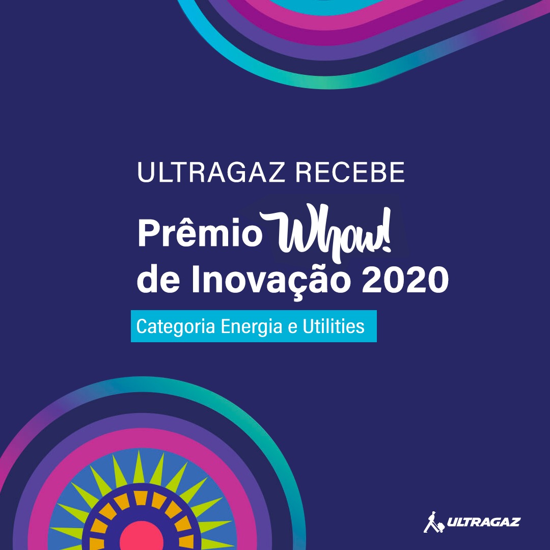 Imagem de divulgação sobre a conquista da Ultragaz no Prêmio WHOW de Inovação 2020 